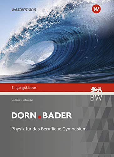 Christian Schlatow - Dorn Bader Physik - Ausgabe 2021 für Baden-Württemberg: Eingangsklasse: Schülerband (Dorn / Bader Physik: Ausgabe 2021 für Berufliche Gymnasien in Baden-Württemberg) - Preis vom 09.10.2026 07:28:09 h