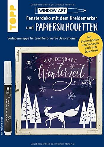 Miriam Dornemann - Vorlagenmappe Fensterdeko mit dem Kreidemarker & Papiersilhouetten - Wunderbare Winterzeit.: Leuchtend-weiße Dekorationen. Alle Vorlagen auch als Download und als Plotterdateien - Preis vom 10.10.2026 11:48:34 h
