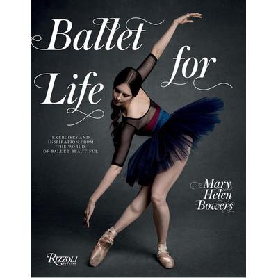 Ballet for Life, Gebundene Ausgabe von Mary Helen Bowers, Random House N.Y., 978-0-7893-4648-3