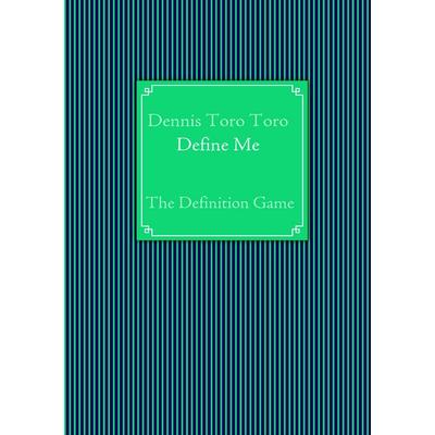 Define Me, Taschenbuch von Dennis Toro Toro, BoD – Books on Demand, 978-3-8391-2555-7