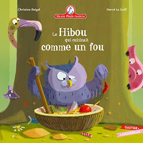 Christine Beigel - Mamie Poule raconte. Vol. 28. Le hibou qui cuisinait comme un fou - Preis vom 11.10.2026 15:43:13 h