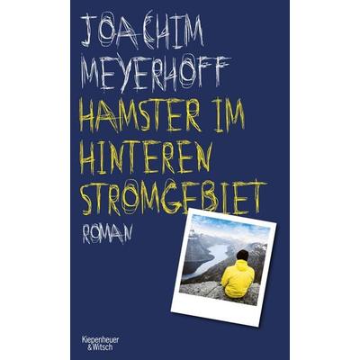 Hamster im hinteren Stromgebiet, Gebundene Ausgabe von Joachim Meyerhoff, Kiepenheuer & Witsch, 978-3-462-00024-5