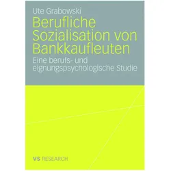 Berufliche Sozialisation von Bankkaufleuten, Fachbücher von Ute Grabowski