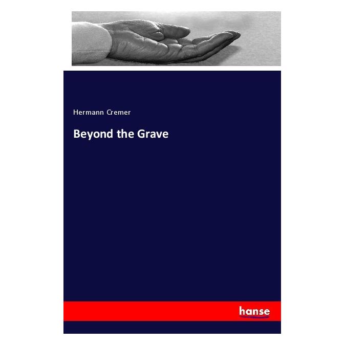 Hansebooks Beyond the Grave (Englisch, Softcover, Hermann Cremer) (56172489)