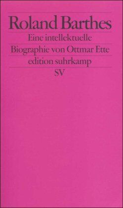 Ottmar Ette - Roland Barthes: Eine intellektuelle Biographie (edition suhrkamp) - Preis vom 09.10.2026 07:28:09 h