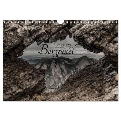 Bergpixel 'kreuz und quer durch die Alpen' (Wandkalender 2027 DIN A4 quer), CALVENDO Monatskalender