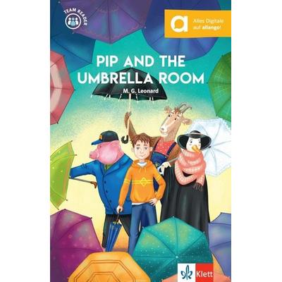 Pip and the Umbrella Room, Taschenbuch von M. G. Leonard, Klett Sprachen GmbH, 978-3-12-530904-3