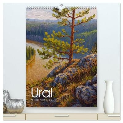 Ural - Wo Europa Asien begegnet (hochwertiger Premium Wandkalender 2026 DIN A2 hoch), Kunstdruck in Hochglanz