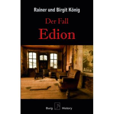 Der Fall Edion, Taschenbuch von Rainer König, Burg Verlag, 978-3-948397-15-9