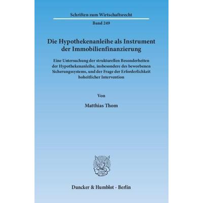 Die Hypothekenanleihe als Instrument der Immobilienfinanzierung., Taschenbuch von Matthias Thom, Duncker & Humblot, 978-3-428-14186-9