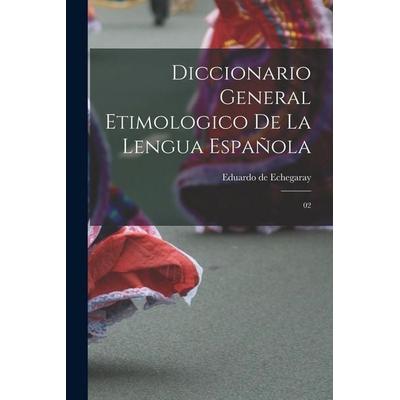 Diccionario general etimologico de la lengua española, Taschenbuch von Eduardo De Echegaray, Creative Media Partners, LLC, 978-1-01-674378-5