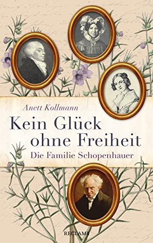 Anett Kollmann - Kein Glück ohne Freiheit: Die Familie Schopenhauer - Preis vom 09.10.2026 07:28:09 h