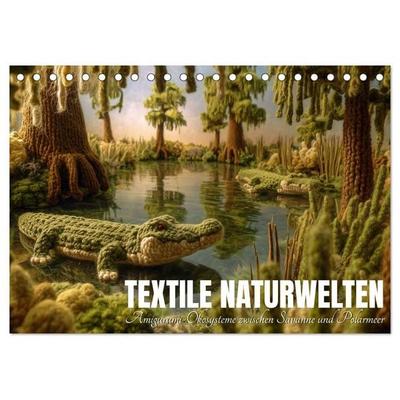 Textile Naturwelten. Amigurumi-Ökosysteme zZwischen Polarmeer und Savanne (Tischkalender 2027 DIN A5 quer), CALVENDO Monatskalender