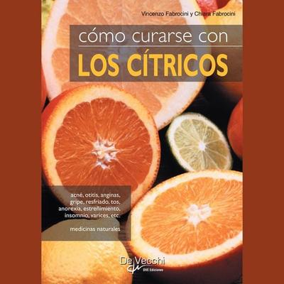 Cómo curarse con los cítricos - Vincenzo Fabrocini,Chiara Fabrocini, Audio, 9798894059976
