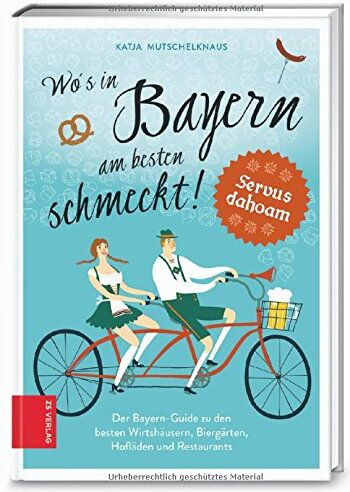 Katja Mutschelknaus - Wo's in Bayern am besten schmeckt!: Der Bayern-Guide zu den besten Wirthäusern, Biergärten, Hofläden und Restaurants - Preis vom 09.10.2026 07:28:09 h