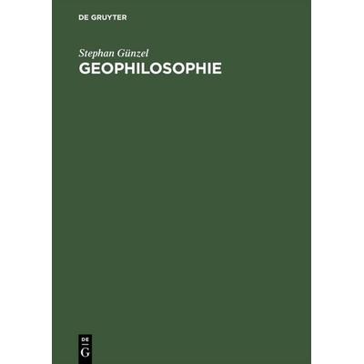 Geophilosophie, Gebundene Ausgabe von Stephan Günzel, De Gruyter, 978-3-05-003622-9