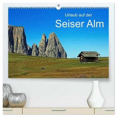 Urlaub auf der Seiser Alm (hochwertiger Premium Wandkalender 2027 DIN A2 quer), Kunstdruck in Hochglanz
