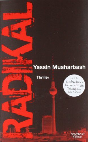 Yassin Musharbash - Radikal: Thriller - Preis vom 17.10.2026 19:25:27 h