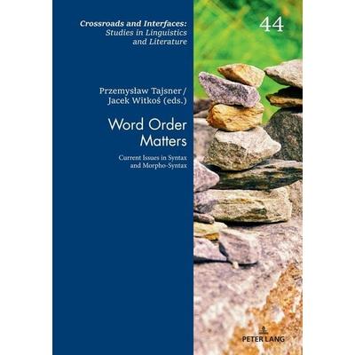 Word Order Matters, Gebundene Ausgabe von , Peter Lang GmbH, Internationaler Verlag der Wissenschaften, 978-3-631-87952-8