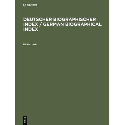 Deutscher Biographischer Index, Gebundene Ausgabe von , De Gruyter Saur, 978-3-598-34176-2