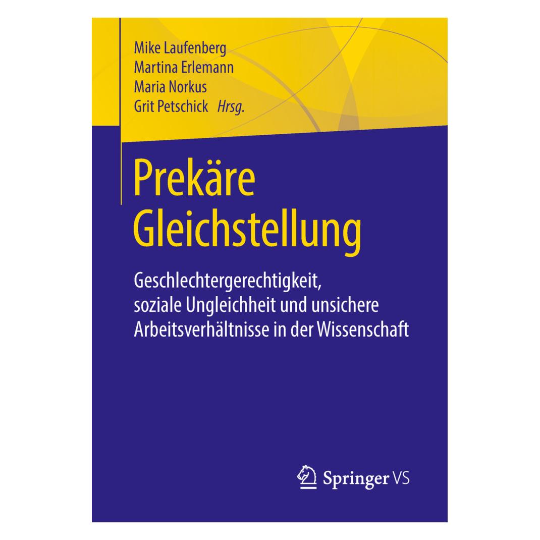 Springer Prekäre Gleichstellung (Deutsch, Softcover, Grit Petschick, Maria Norkus, Martina Erlemann, Mike Laufenberg) (8104399)