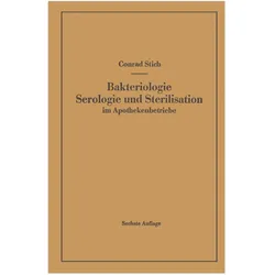 Bakteriologie Serologie und Sterilisation im Apothekenbetriebe, Fachbücher von Conrad Stich
