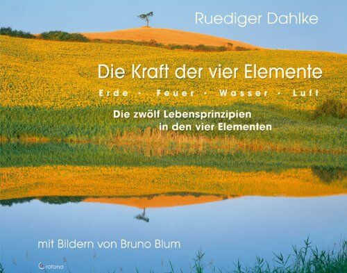 Ruediger Dahlke - Die Kraft der vier Elemente: Erde - Feuer - Wasser - Luft - Preis vom 30.09.2026 22:30:23 h