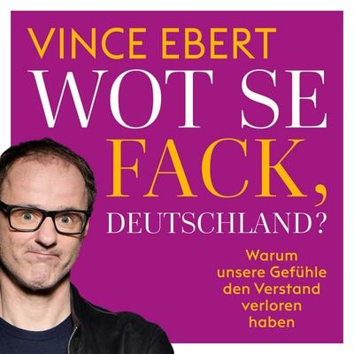 WOT SE FACK, DEUTSCHLAND - Vince Ebert, Audio, 4069828524477