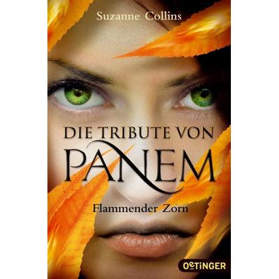 Die Tribute von Panem 3. Flammender Zorn, Taschenbuch von Suzanne Collins, Oetinger
