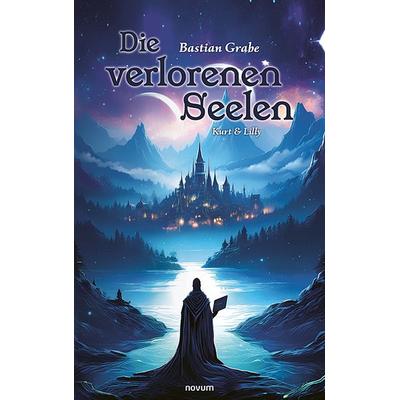 Die verlorenen Seelen, Taschenbuch von Bastian Grabe, Novum Verlag, 978-3-7116-0616-7
