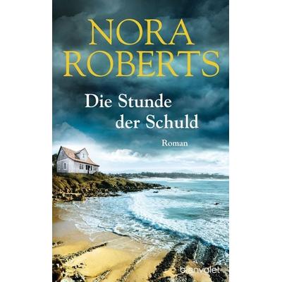 Die Stunde der Schuld, Gebundene Ausgabe von Nora Roberts, Blanvalet