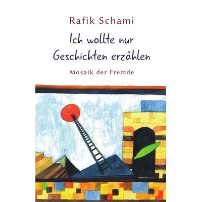 Ich wollte nur Geschichten erzählen, Gebundene Ausgabe von Rafik Schami, Hirnkost