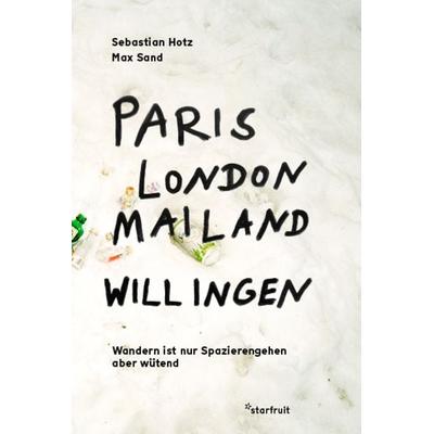 Paris, London, Mailand, Willingen, Gebundene Ausgabe von Sebastian Hotz, Starfruit publications, 978-3-922895-45-9