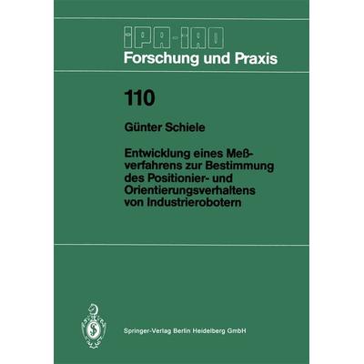 Entwicklung eines Meßverfahrens zur Bestimmung des Positionier- und Orientierungsverhaltens von Industrierobotern, Taschenbuch von Günter Schiele,