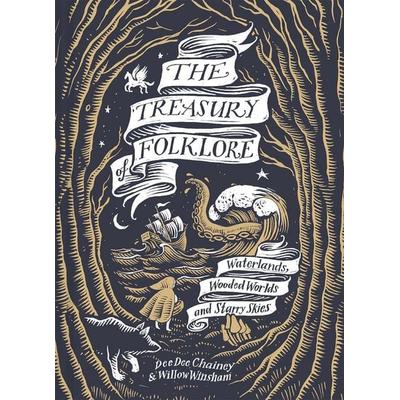 The Treasury of Folklore, Gebundene Ausgabe von Dee Dee Chainey,Willow Winsham, Abrams & Chronicle Books, 978-1-84994-921-7