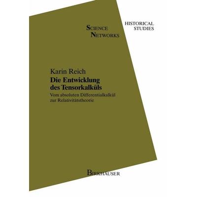 Die Entwicklung des Tensorkalküls, Taschenbuch von Karin Reich, Springer Basel, 978-3-0348-9643-6