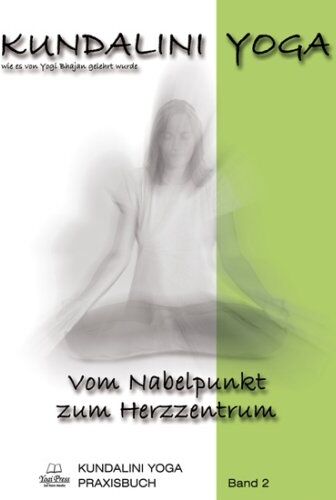 Yogi Bhajan - Kundalini Yoga Praxisbuch Band 2: Vom Nabelpunkt zum Herzzentrum - Preis vom 18.10.2026 19:22:15 h