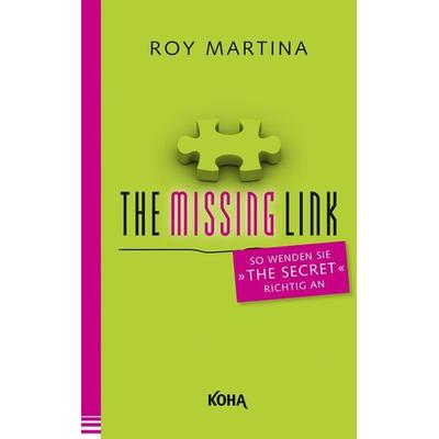 The Missing Link, Taschenbuch von Roy Martina, KOHA-Verlag, 978-3-86728-340-3