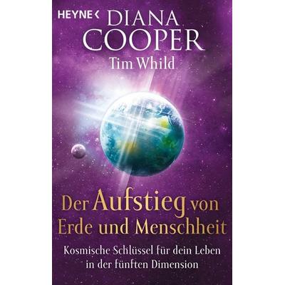Der Aufstieg von Erde und Menschheit, Taschenbuch von Diana Cooper,Tim Whild, Heyne, 978-3-453-70371-1
