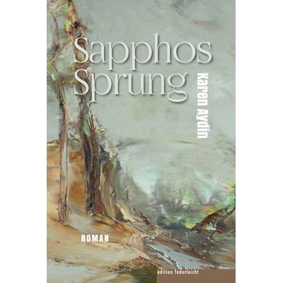 Sapphos Sprung, Paperback von Karen Aydin, Edition federleicht, 978-3-946112-71-6