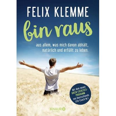 Bin raus, Gebundene Ausgabe von Felix Klemme, Knaur Balance