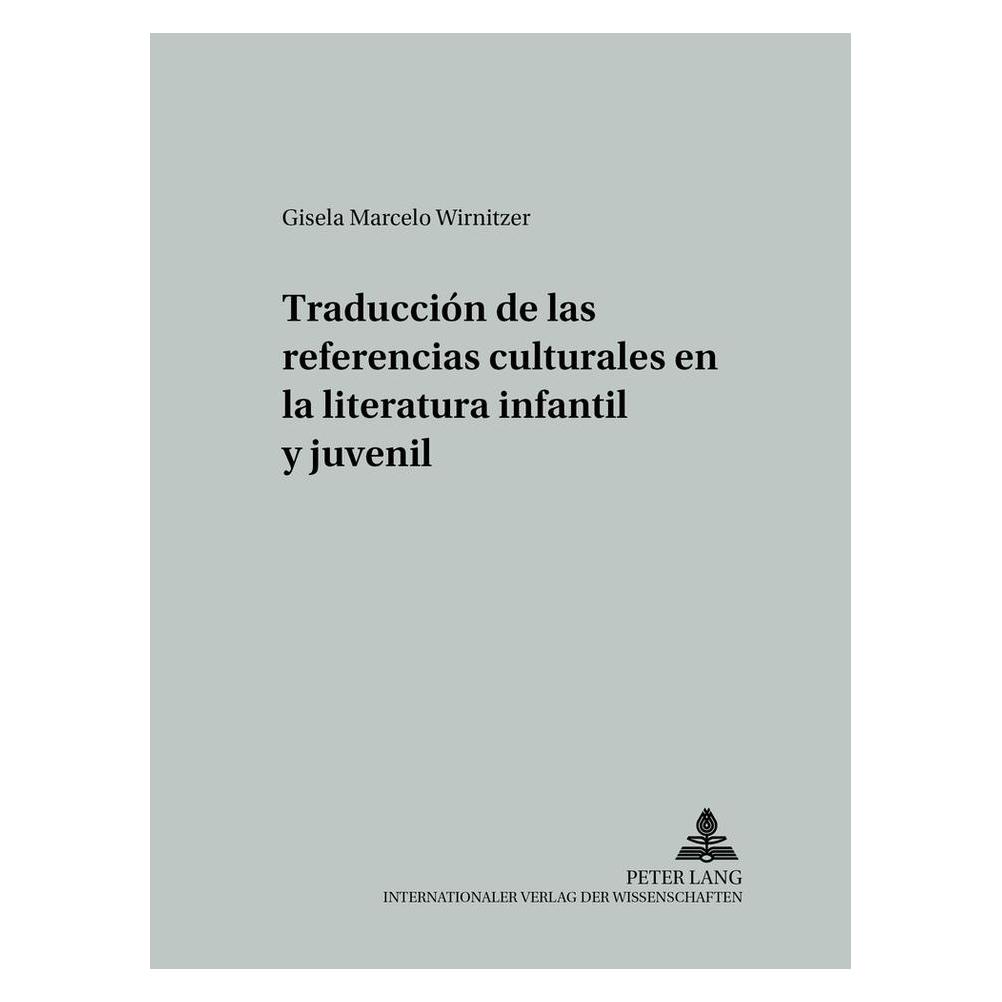 Peter Lang Traducción de las referencias culturales en la literatura infantil y juvenil (Spanisch, Softcover, Gisela Marcelo Wirnitzer) (56027460)