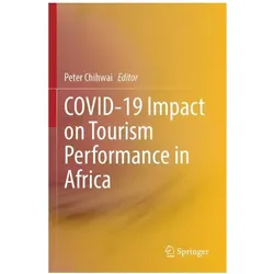 COVID-19 Impact on Tourism Performance in Africa, Fachbücher von Peter CHIHWAI