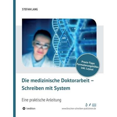 Die medizinische Doktorarbeit – Schreiben mit System, Taschenbuch von Stefan Lang, Tredition, 978-3-7482-9382-8