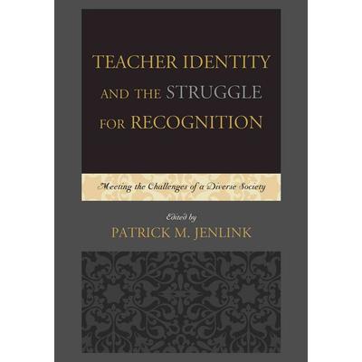 Teacher Identity and the Struggle for Recognition, Gebundene Ausgabe von Patrick M. Jenlink, Bloomsbury Publishing, 978-1-60709-574-3