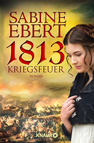 Sabine Ebert - 1813 - Kriegsfeuer: Roman - Preis vom 12.10.2026 11:37:12 h