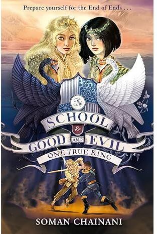 HARPERCOLLINS One True King: Book 6 (The School for Good and Evil) by Soman Chainani