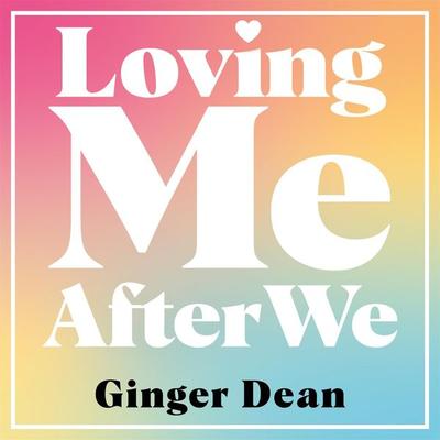 Loving Me After We - Ginger Dean, Audio, 9781035003310