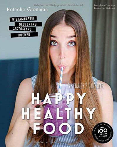Nathalie Gleitman - Happy Healthy Food - Histaminfrei, glutenfrei, laktosefrei kochen (Gesund-Kochbücher BJVV) - Preis vom 15.10.2026 23:06:25 h