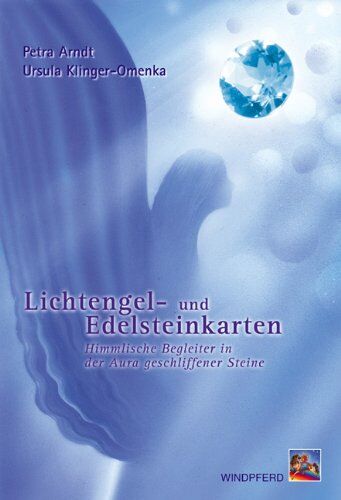 Petra Arndt - Lichtengel- und Edelsteinkarten: Himmlische Begleiter in der Aura geschliffener Steine - Preis vom 02.10.2026 23:42:20 h